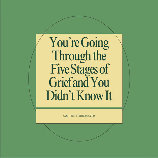 You’re Going Through the Five Stages of Grief and You Didn’t Know It